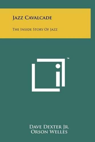 Cover image for Jazz Cavalcade: The Inside Story of Jazz