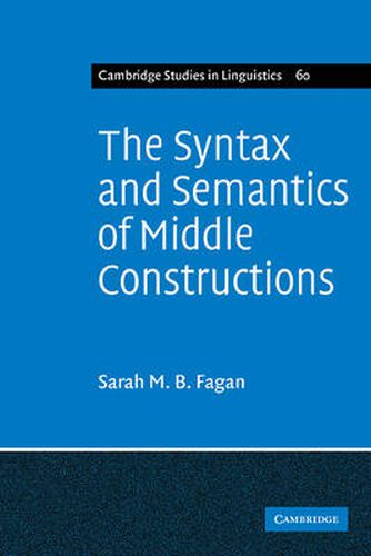 Cover image for The Syntax and Semantics of Middle Constructions: A Study with Special Reference to German