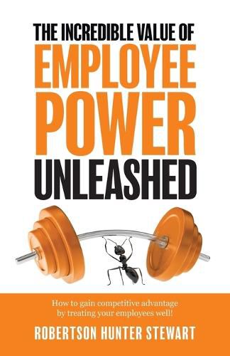 Cover image for The Incredible Value of Employee Power Unleashed