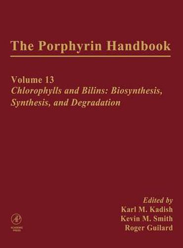 Cover image for The Porphyrin Handbook: Chlorophylls and Bilins: Biosynthesis, Synthesis and Degradation