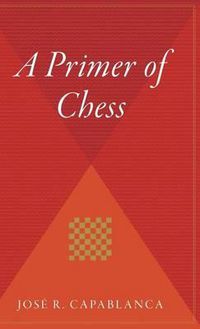Cover image for A Primer of Chess