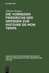 Cover image for Die Vorreden Friedrichs Des Grossen Zur Histoire de Mon Temps
