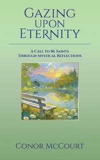 Cover image for Gazing Upon Eternity