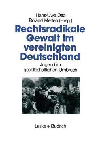 Cover image for Rechtsradikale Gewalt Im Vereinigten Deutschland: Jugend Im Gesellschaftlichen Umbruch