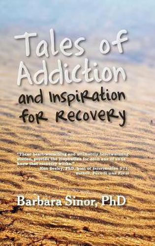 Cover image for Tales of Addiction and Inspiration for Recovery: Twenty True Stories from the Soul