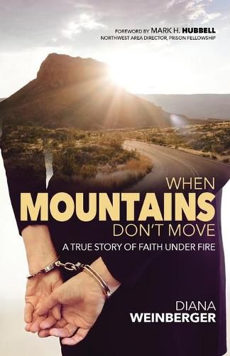 Cover image for When Mountains Don't Move: A True Story of Faith Under Fire