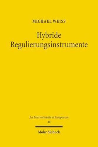 Cover image for Hybride Regulierungsinstrumente: Eine Analyse rechtlicher, faktischer und extraterritorialer Wirkungen nationaler Corporate-Governance-Kodizes