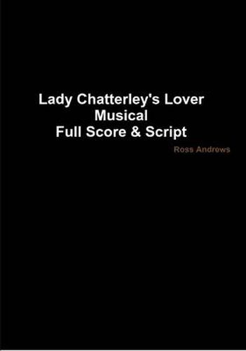 Cover image for Lady Chatterley's Lover - Musical Full Score & Script