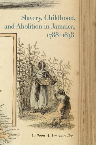 Cover image for Slavery, Childhood, and Abolition in Jamaica, 1788-1838