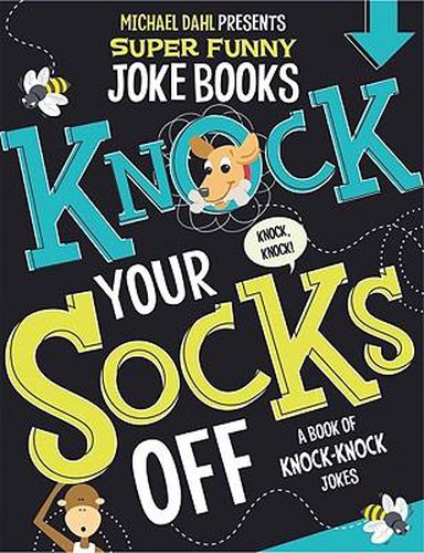 Cover image for Knock Your Socks Off: A Book of Knock-Knock Jokes