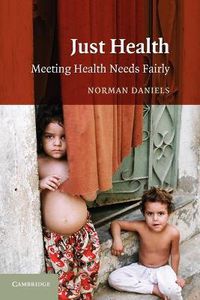 Cover image for Just Health: Meeting Health Needs Fairly