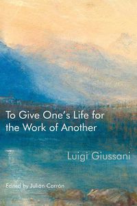 Cover image for To Give One's Life for the Work of Another