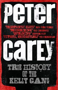 Cover image for True History of the Kelly Gang