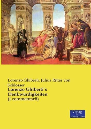 Cover image for Lorenzo GhibertiAs Denkwurdigkeiten: (I commentarii)