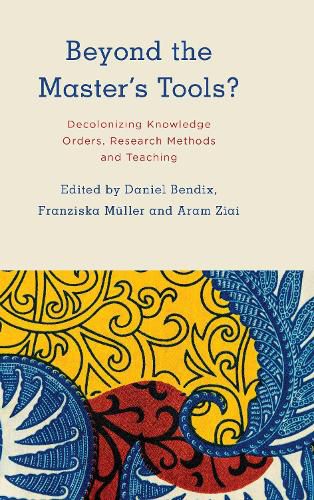 Cover image for Beyond the Master's Tools?: Decolonizing Knowledge Orders, Research Methods and Teaching