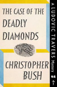 Cover image for The Case of the Deadly Diamonds: A Ludovic Travers Mystery