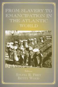 Cover image for From Slavery to Emancipation in the Atlantic World