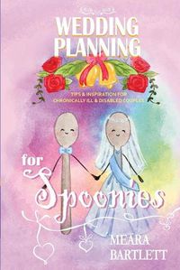 Cover image for Wedding Planning for Spoonies: Tips and Inspiration for Chronically Ill and Disabled Couples