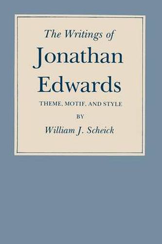 Cover image for The Writings of Jonathan Edwards: Theme, Motif and Style