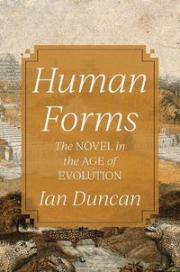 Cover image for Human Forms: The Novel in the Age of Evolution