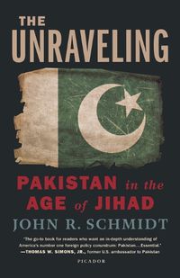 Cover image for Unraveling: Pakistan in the Age of Jihad