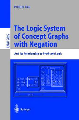 Cover image for The Logic System of Concept Graphs with Negation: And Its Relationship to Predicate Logic