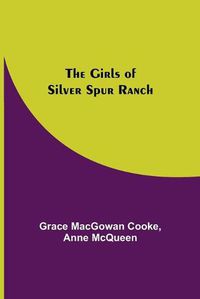 Cover image for The Girls of Silver Spur Ranch