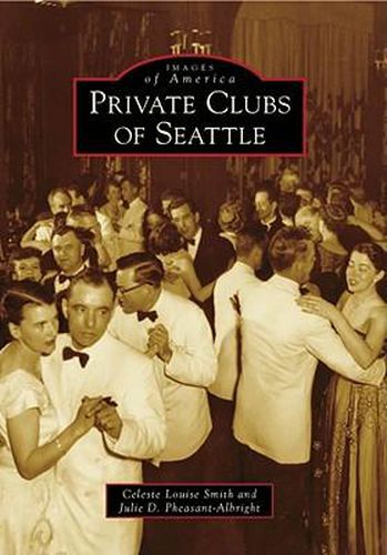 Cover image for Private Clubs of Seattle