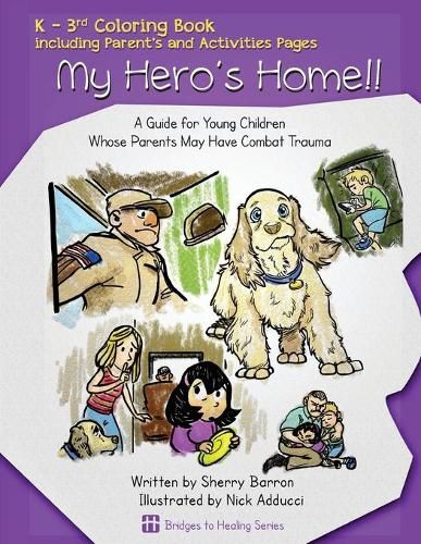 Cover image for My Hero's Home!!: A Guide for Young Children Whose Parents May Have Combat Trauma