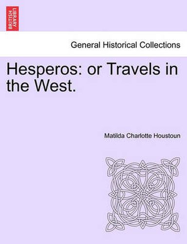 Cover image for Hesperos: Or Travels in the West.