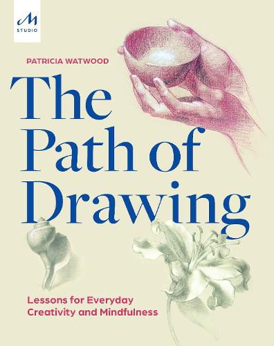 Cover image for The Path of Drawing: Lessons for Everyday Creativity and Mindfulness