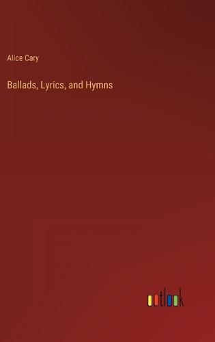 Cover image for Ballads, Lyrics, and Hymns