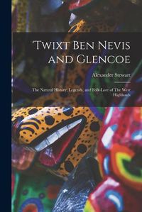 Cover image for 'Twixt Ben Nevis and Glencoe