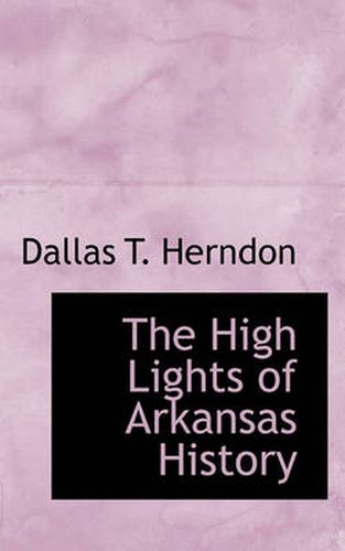 Cover image for The High Lights of Arkansas History