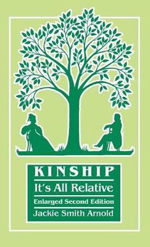 Kinship: It's All Relative. Enlarged Second Edition