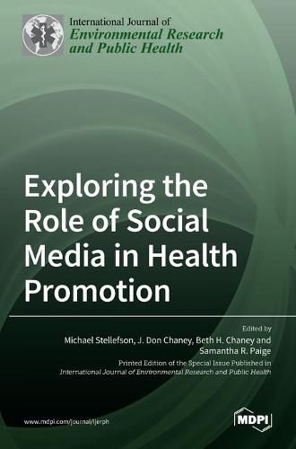 Cover image for Exploring the Role of Social Media in Health Promotion