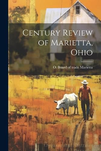 Cover image for Century Review of Marietta, Ohio