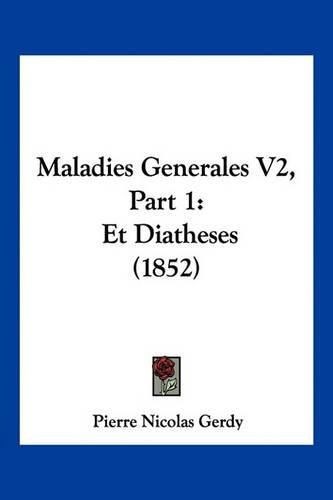 Maladies Generales V2, Part 1: Et Diatheses (1852)