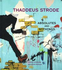 Cover image for Thaddeus Strode: Absolutes and Nothings