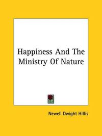 Cover image for Happiness and the Ministry of Nature