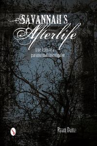 Cover image for Savannah's Afterlife: True Tales of a Paranormal Investigator