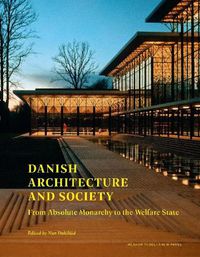 Cover image for Danish Architecture and Society: From Absolute Monarchy to the Welfare State