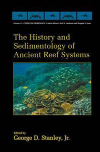 Cover image for The History and Sedimentology of Ancient Reef Systems