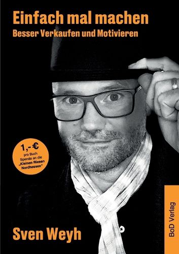 Cover image for Einfach mal machen - Besser Verkaufen und Motivieren