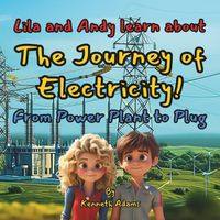 Cover image for Lila and Andy learn about The Journey of Electricity!