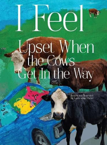 Cover image for I Feel Upset When The Cows Get In The Way