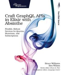 Cover image for Craft GraphQL APIs in Elixir with Absinthe
