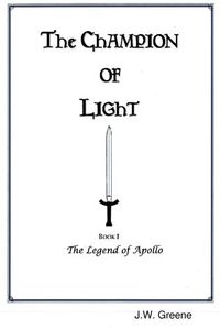 Cover image for The Champion of Light, Book I: the Legend of Apollo