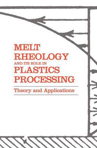 Cover image for Melt Rheology and Its Role in Plastics Processing: Theory and Applications