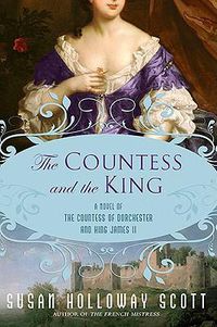 Cover image for The Countess and the King: A Novel of the Countess of Dorchester and King James II